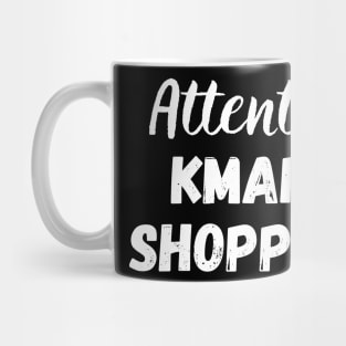 Attention Kmart Shoppers Mug